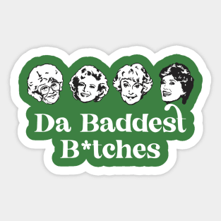 Da Baddest B*tches Sticker